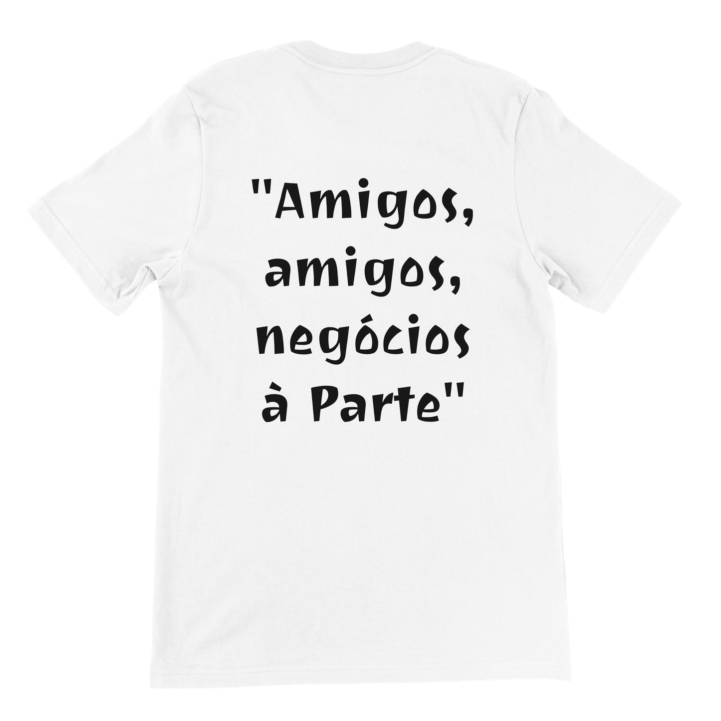 T-Shirt Provérbios "Amigos, amigos, negócios à parte"