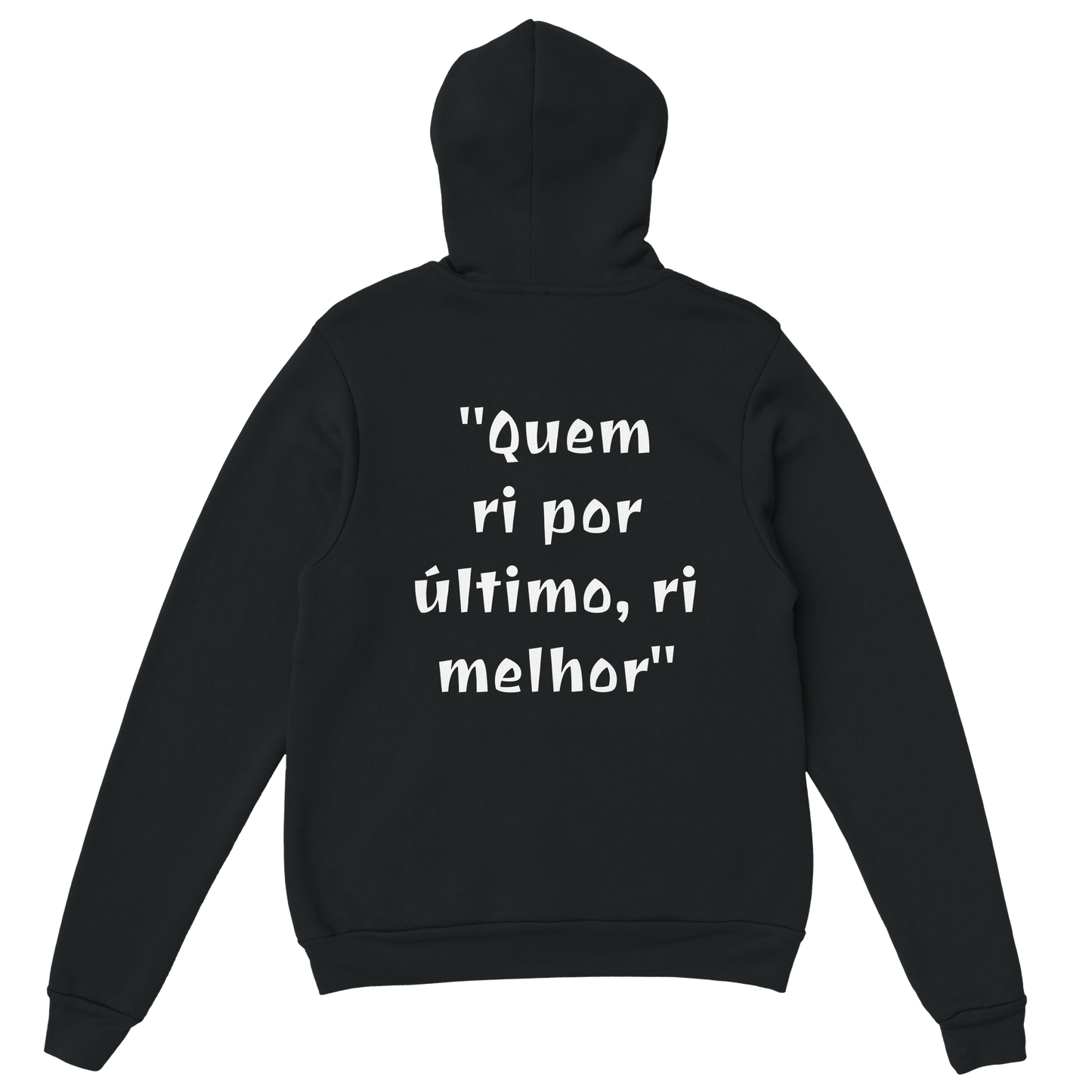 Hoodie Provérbios "Quem ri por último, ri melhor"