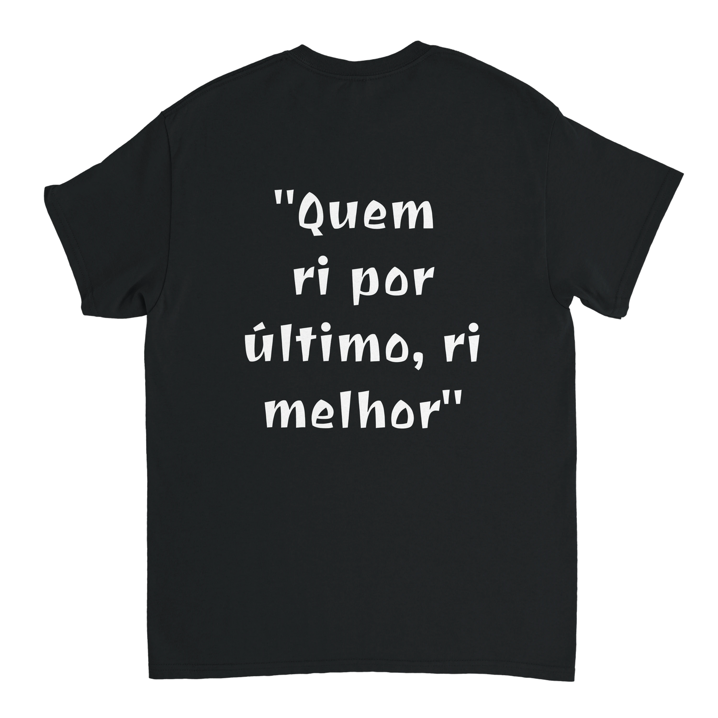 T-Shirt Provérbios "Quem ri por último, ri melhor"