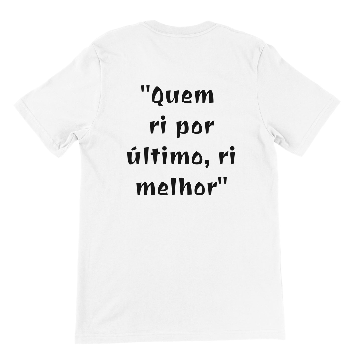 T-Shirt Provérbios "Quem ri por último, ri melhor"