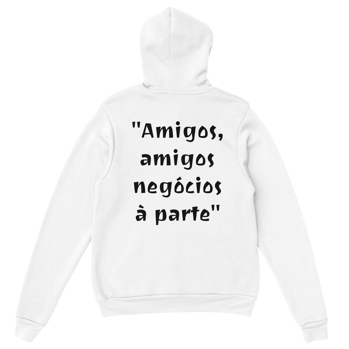 Hoodie Provérbios "Amigos, amigos, negócios à parte"