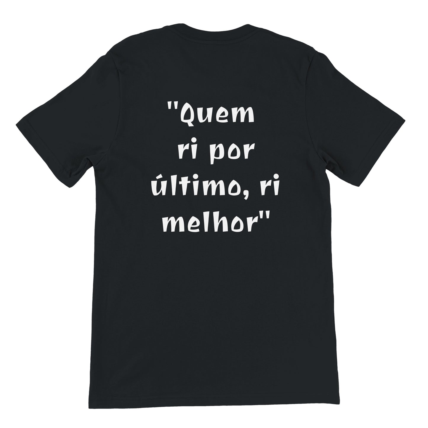 T-Shirt Provérbios "Quem ri por último, ri melhor"