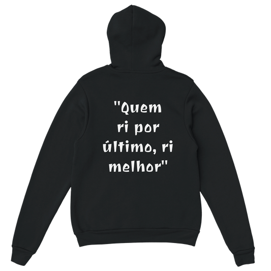 Hoodie Provérbios "Quem ri por último, ri melhor"