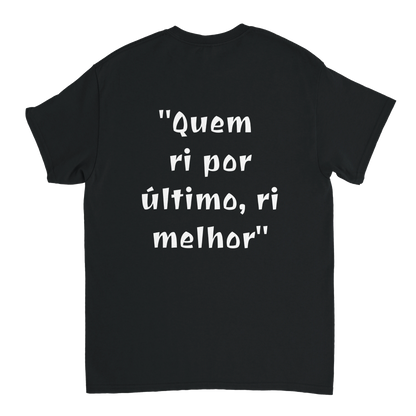 T-Shirt Provérbios "Quem ri por último, ri melhor"