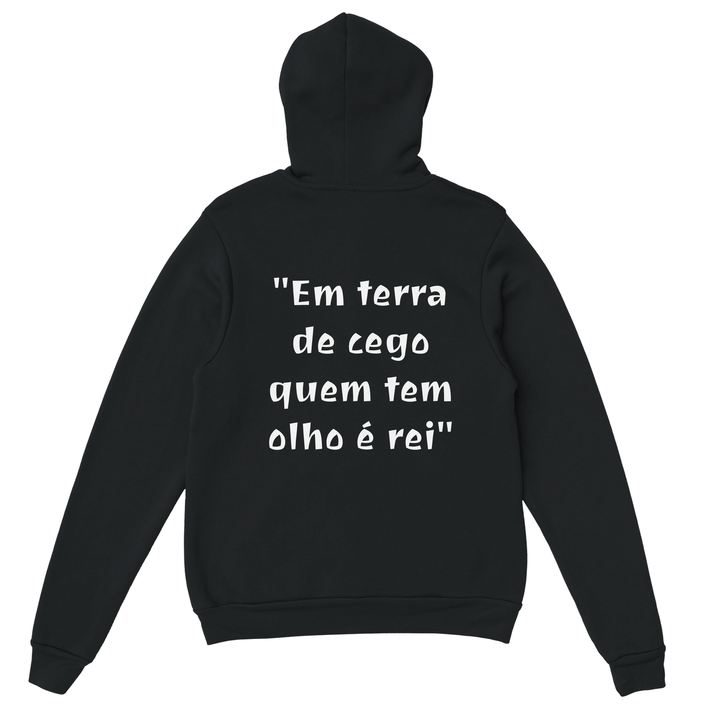 Hoodie Provérbios "Em terra de cego quem tem olho é rei"