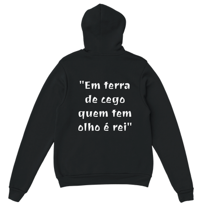 Hoodie Provérbios "Em terra de cego quem tem olho é rei"