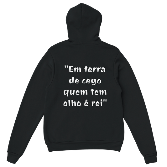Hoodie Provérbios "Em terra de cego quem tem olho é rei"