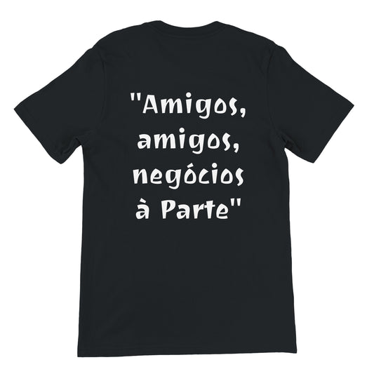 T-Shirt Provérbios "Amigos, amigos, negócios à parte"