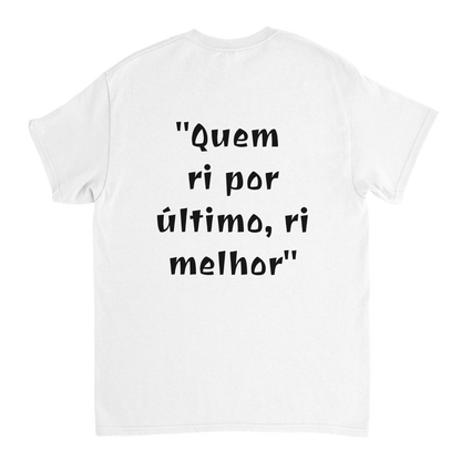 T-Shirt Provérbios "Quem ri por último, ri melhor"