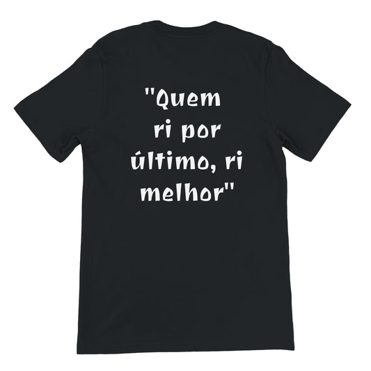 T-Shirt Provérbios "Quem ri por último, ri melhor"